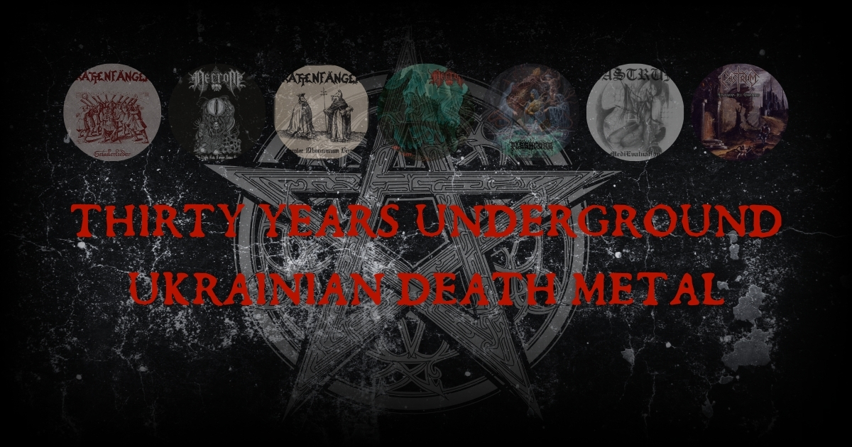 Thirty Years Underground — Ukrainian Death Metal
