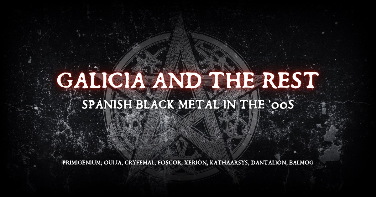 Galicia and the Rest — Spanish Black Metal in the '00s